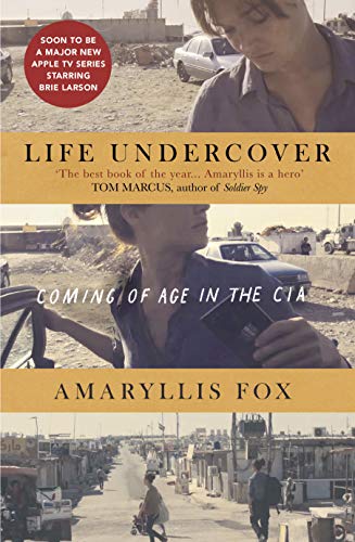 Life Undercover: Coming of Age in the CIA von Ebury Press